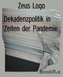 Dekadenzpolitik in Zeiten der Pandemie (eBook, ePUB) - Logo, Zeus