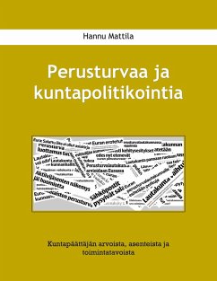 Perusturvaa ja kuntapolitikointia (eBook, ePUB) - Mattila, Hannu