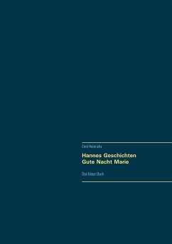 Hannes Geschichten - Gute Nacht Marie - (eBook, ePUB) - Heinrichs, Emil