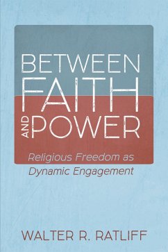 Between Faith and Power (eBook, ePUB) - Ratliff, Walter R.