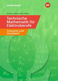 Technische Mathematik für Elektroberufe in Industrie und Handwerk - Brübach, Horst;Laubersheimer, Karl-Heinz;Schäfer, Klaus