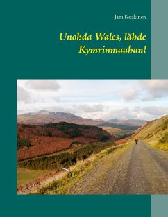 Cover Unohda Wales, lähde Kymrinmaahan!