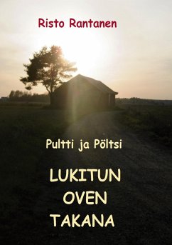 Pultti ja Pöltsi lukitun oven takana - Rantanen, Risto
