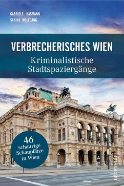 Verbrecherisches Wien - Hasmann, Gabriele;Wolfgang, Sabine