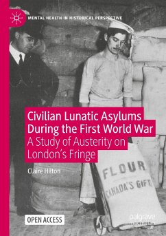 Civilian Lunatic Asylums During the First World War - Hilton, Claire