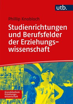 Studienrichtungen und Berufsfelder der Erziehungswissenschaft - Knobloch, Phillip D. Th.
