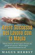 Avere Successo nel Lavoro con la Magia... - Bild 1