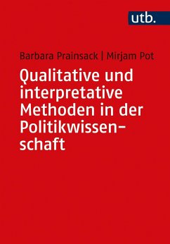 Qualitative und interpretative Methoden in der Politikwissenschaft - Prainsack, Barbara;Pot, Mirjam
