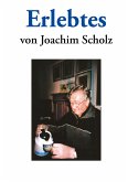 ¿Erlebtes von Joachim Scholz¿
