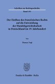 Der Einfluss des französischen Rechts auf die Entwicklung der Handelsgerichtsbarkeit in Deutschland im 19. Jahrhundert.