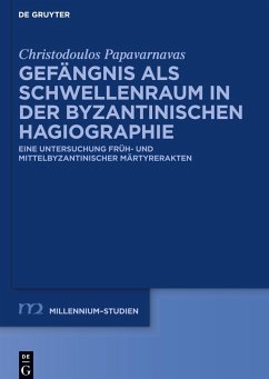 Gefängnis als Schwellenraum in der byzantinischen Hagiographie - Papavarnavas, Christodoulos
