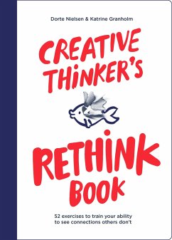 Creative Thinker's Rethink Book - Granholm, Katrine;Nielsen, Dorte