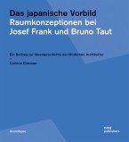 Das japanische Vorbild. Raumkonzeptionen bei Josef Frank und Bruno Taut