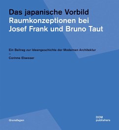 Das japanische Vorbild. Raumkonzeptionen bei Josef Frank und Bruno Taut - Elsesser, Corinne