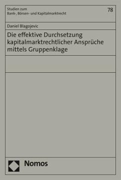 Die effektive Durchsetzung kapitalmarktrechtlicher Ansprüche mittels Gruppenklage - Blagojevic, Daniel