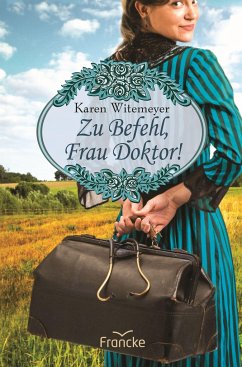 Zu Befehl, Frau Doktor! - Witemeyer, Karen