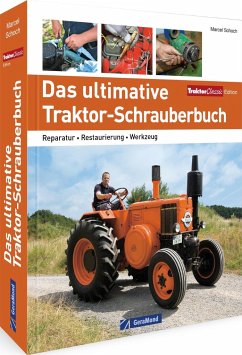 Das ultimative Traktor-Schrauberbuch - Schoch, Marcel