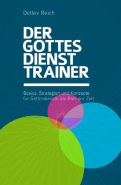 Der Gottesdienst-Trainer - Reich, Detlev