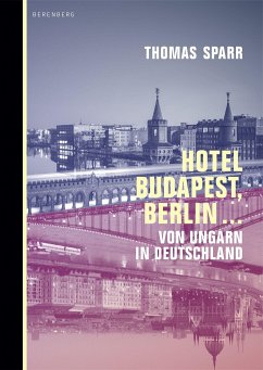 Hotel Budapest, Berlin... - Sparr, Thomas