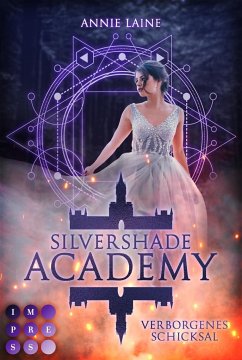 Silvershade Academy 1: Verborgenes Schicksal - Laine, Annie