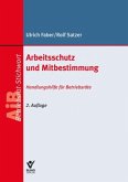 Arbeitsschutz und Mitbestimmung Arbeitsschutz und Mitbestimmung
