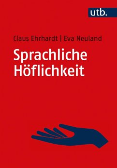 Sprachliche Höflichkeit - Ehrhardt, Claus;Neuland, Eva