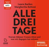 Alle drei Tage: Warum Männer Frauen töten und was wir dagegen tun müssen Ein SPIEGEL-Hörbuch