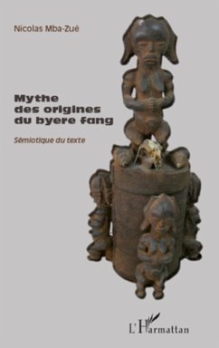 Mythe des origines du byere fang - Mba-Zue, Nicolas