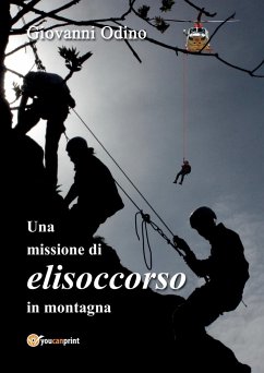 Una missione di elisoccorso in montagna - Odino, Giovanni