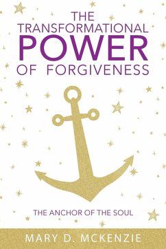 The Transformational Power of Forgiveness - McKenzie, Mary D.