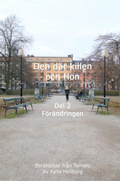 Den där killen och Hon - Del 2 - Förändringen (eBook, ePUB) Den där killen och Hon - Del 2 - Förändringen (eBook, ePUB)