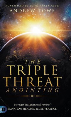 The Triple Threat Anointing - Towe, Andrew