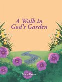 A Walk in God's Garden