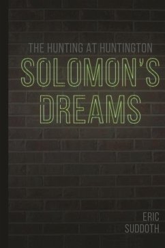 Solomon's Dreams: The Hunting at Huntington - Suddoth, Eric