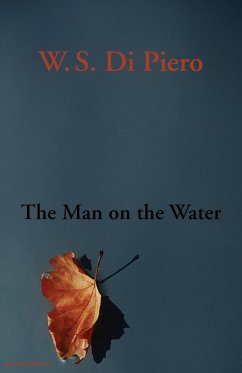 The Man on the Water - Di Piero, W. S.