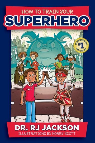 How to Train Your Superhero How to Train Your Superhero