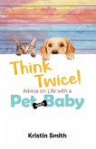 Think Twice! Advice on Life with a Pet and a Baby