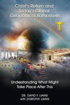 Christ's Return and Today's Global Geopolitical Bombshells - (Pre-launch) - Liang, David