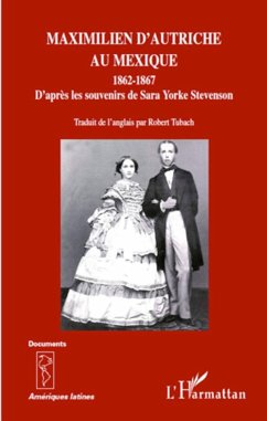 Maximilien d'Autriche au Mexique 1862-1867 - Tubach, Robert
