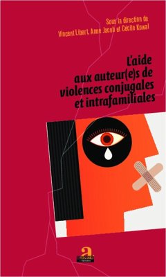 L'aide aux auteur(e)s de violences conjugales et intrafamiliales - Libert, Vincent; Jacob, Anne; Kowal, Cécile