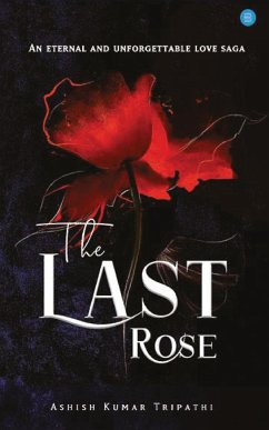 The Last Rose - Tripathi, Ashish Kumar