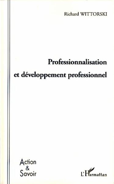 Professionnalisation et développement professionnel Professionnalisation et développement professionnel