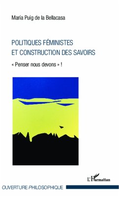 Politiques féministes et construction des savoirs - Puig De La Bellacasa, Maria