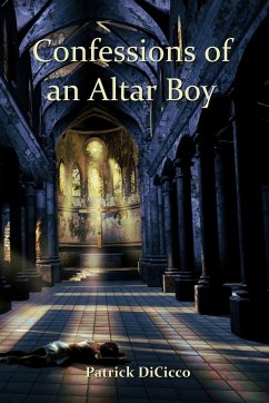 Confessions of an Altar Boy - Dicicco, Patrick