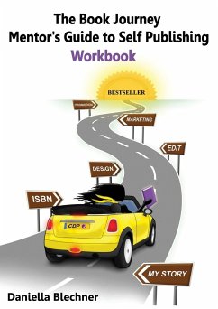 The Book Journey Mentor's Guide to Self-Publishing Workbook - Blechner, Daniella