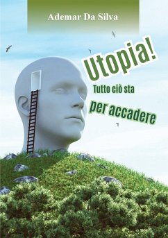 Utopia! Tutto ciò sta per accadere - Da Silva, Ademar