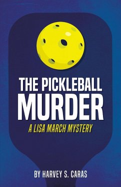 The Pickleball Murder - Caras, Harvey