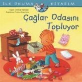 Ilk Okuma Kitabim - Caglar Odasini Topluyor Ilk Okuma Kitabim - Caglar Odasini Topluyor