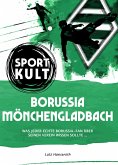 Borussia Mönchengladbach - Fußballkult (eBook, ePUB)