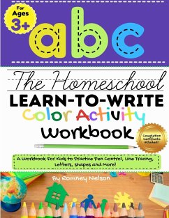 The Homeschool Learn to Write Color Activity Workbook - Nelson, Romney; Publishing Group, The Life Graduate